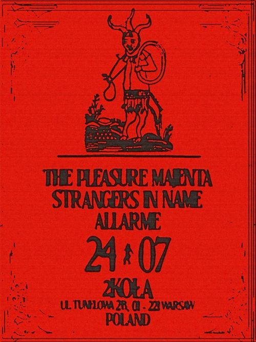 The Pleasure Majenta / Allarme / Strangers in Name