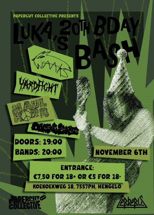 Luka's 20th Birthday Bash with Waaks, YardFight, Maulkorb, Dyslekt
