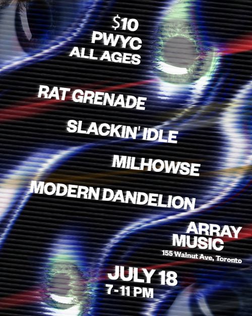 Slackin Idle w/ Rat Grenade, Milhowse, Modern Dandelion