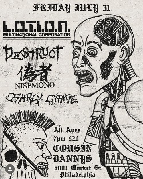 L.O.T.I.O.N. (nyc), Destruct (rva), NISEMONO (nyc), EARLY GRAVE