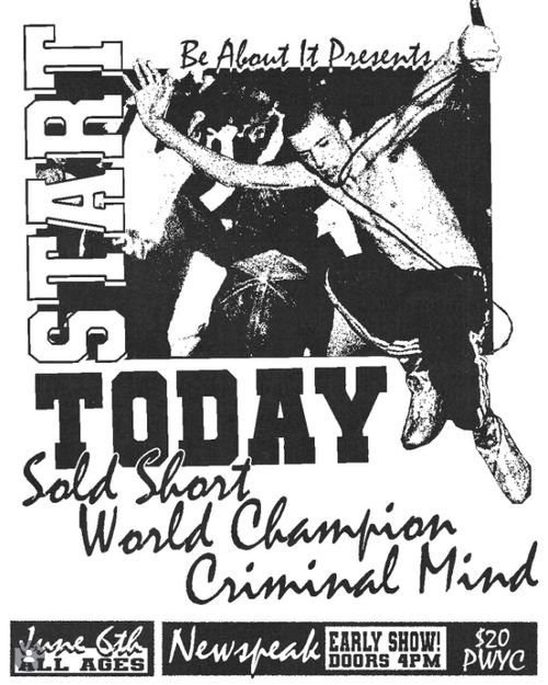 Matinee show: START TODAY (California) + SOLD SHORT (Toronto) + WORLD CHAMP + CRIMINAL MIND (Saskatchewan) @ Newspeak