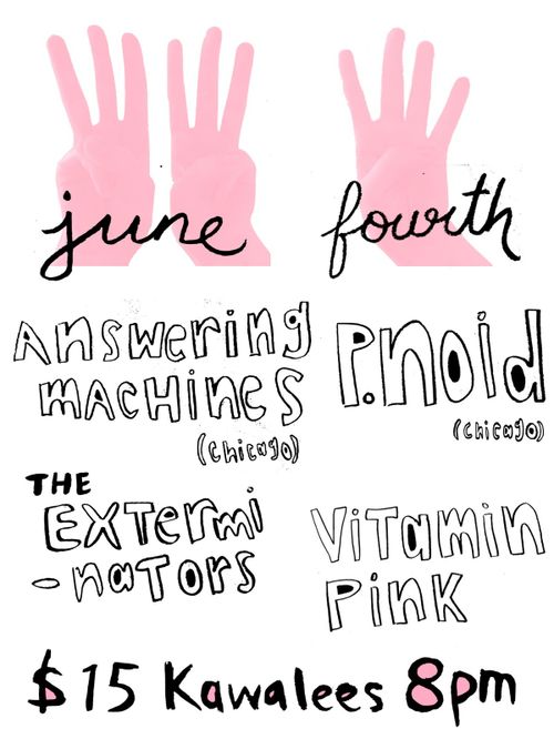 Answering Machines + P.noid + Vitamin Pink + The Exterminators