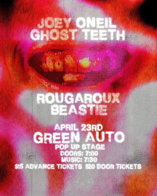 Joey Oneil, Ghost Teeth, Rougaroux, Beastie